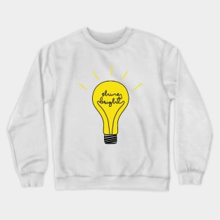 Shine bright light bulb Crewneck Sweatshirt